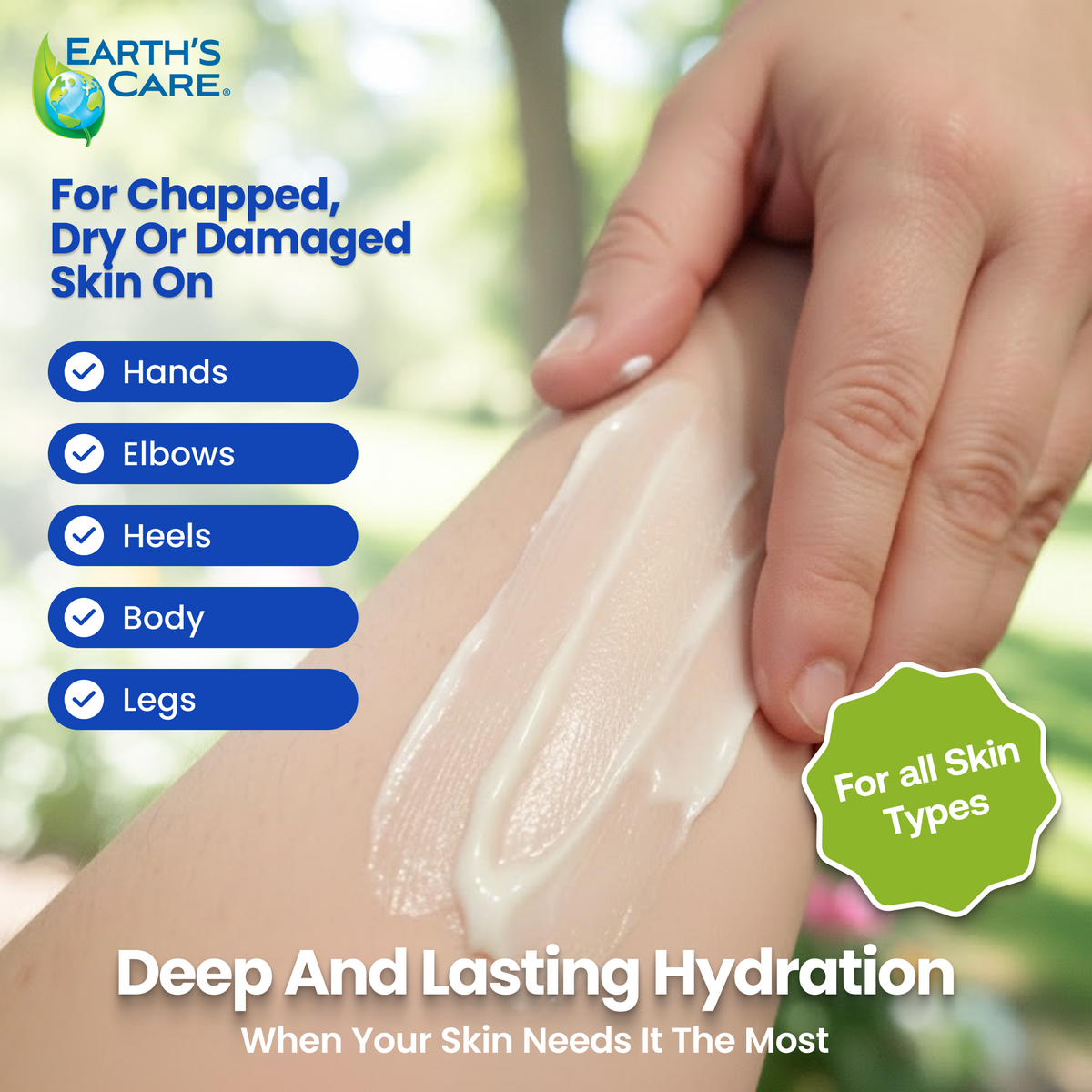 A close-up of a hand applying a thick white cream or lotion onto an arm, with the brand name Earth's Care visible in the top left. Blue text lists skin areas such as hands, elbows, heels, body, and legs, and a green badge says it is for all skin types.