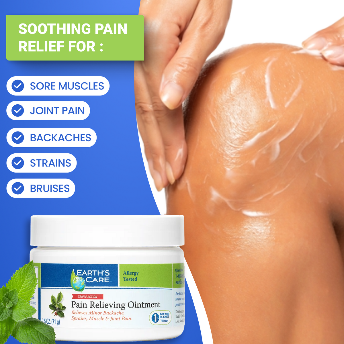 Earth's Care Pain Relieving Ointment jar shown next to a person applying white ointment to a sore muscle. The graphic includes a blue sidebar with text listing pain relief benefits for sore muscles, joint pain, backaches, strains, and bruises.